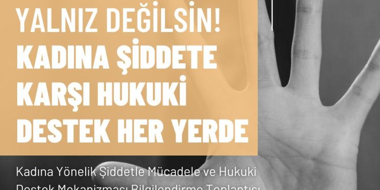 “Kadına Yönelik Şiddetle Mücadele ve Hukuki Destek Mekanizması Bilgilendirme” toplantıları yarın Tatlısu Belediyesi ile devam edecek