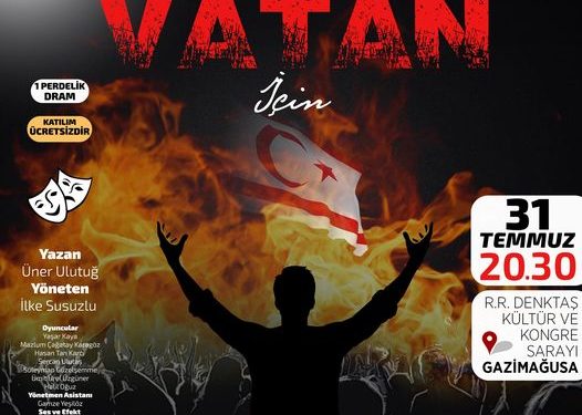 “Her Şey Bu Vatan İçin” adlı tiyatro oyunu çarşamba günü sahnelenecek
