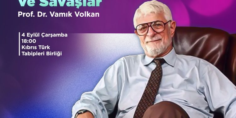Prof. Dr. Vamık Volkan, Tabipleri Birliği’nde 4 Eylül’de halka açık konferans verecek