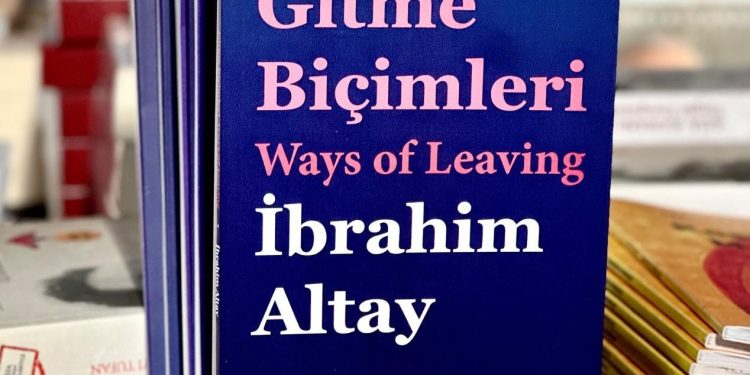 Şair İbrahim Altay’ın “Gitme Biçimleri-Ways of Leaving” kitabı yayımlandı