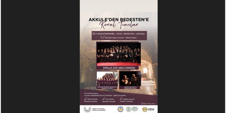 “Akkule’den Bedesten’e Koral Tınılar” konseri Lefkoşa’da sanatseverlerle buluşuyor