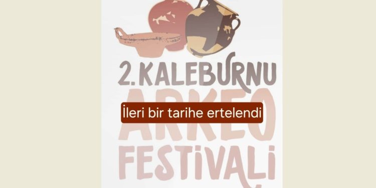 “2. Kaleburnu Arkeo Festivali” olumsuz hava şartları nedeniyle ileri bir tarihe ertelendi