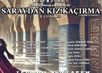“Saraydan Kız Kaçırma” operası Lefkoşa’da sahneleniyor