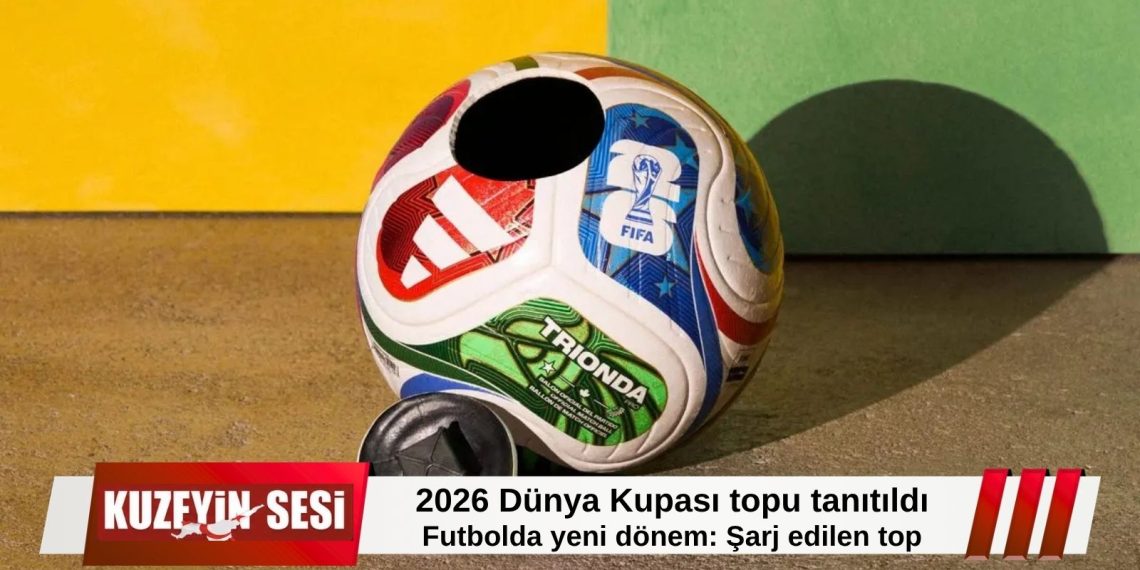 2026 Dünya Kupası topu Trionda tanıtıldı!