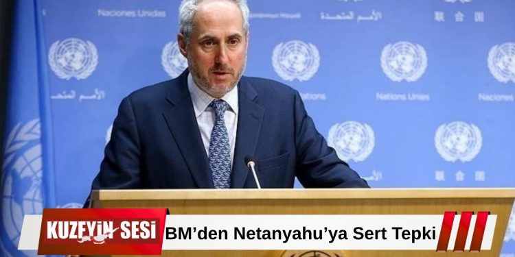 BM’den Netanyahu’ya Gazze Tepkisi: “Gazze’nin Tamamı Filistin Halkına Ait Olmalıdır”