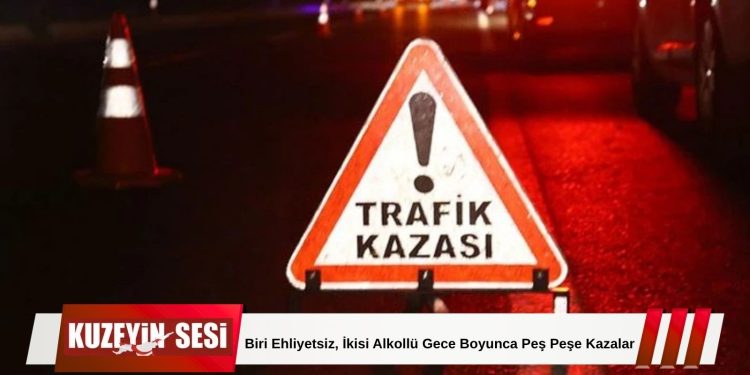 Kıbrıs’ta Gece Boyunca Peş Peşe Kazalar!