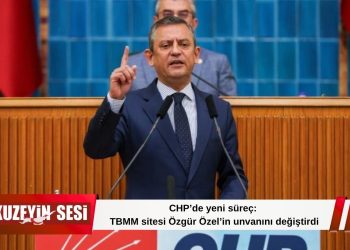TBMM’de Özgür Özel güncellemesi: Resmi kayıtlarda artık CHP Grup Başkanı