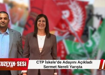 CTP’nin İskele Belediye Başkan Adayı Sermet Nereli Olarak Açıklandı!