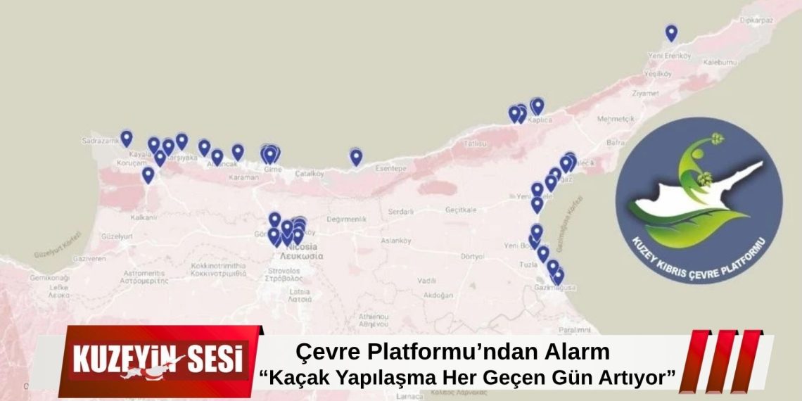 Çevre Platformu’ndan dikkat çeken uyarı! “Kaçak yapılaşma çevreyi tehdit ediyor” uyarısı geldi.
