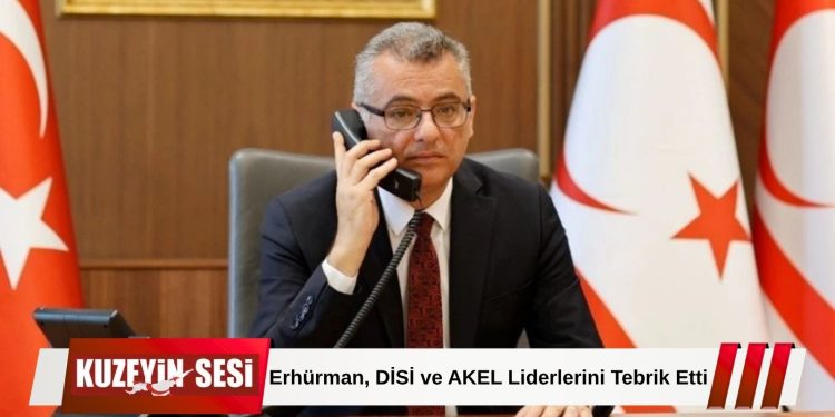 Cumhurbaşkanı Tufan Erhürman’dan DİSİ ve AKEL’e tebrik telefonu.