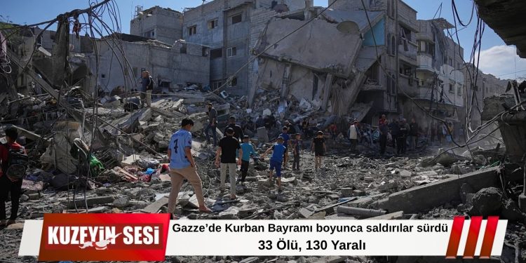 Gazze’de bayram günlerinde saldırılar sürdü: 33 kişi yaşamını yitirdi!