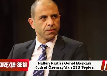 Özersay’dan 23B düzenlemesine tepki: “Toplumun sesine kulak verilmedi”