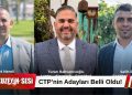 CTP, Üç Yeni Belediye Başkan Adayını Kamuoyuna Duyurdu