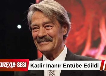 Yeşilçam’ın Usta İsmi Kadir İnanır’dan Üzen Haber