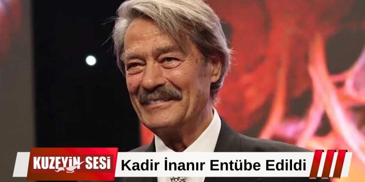 Yeşilçam’ın Usta İsmi Kadir İnanır’dan Üzen Haber
