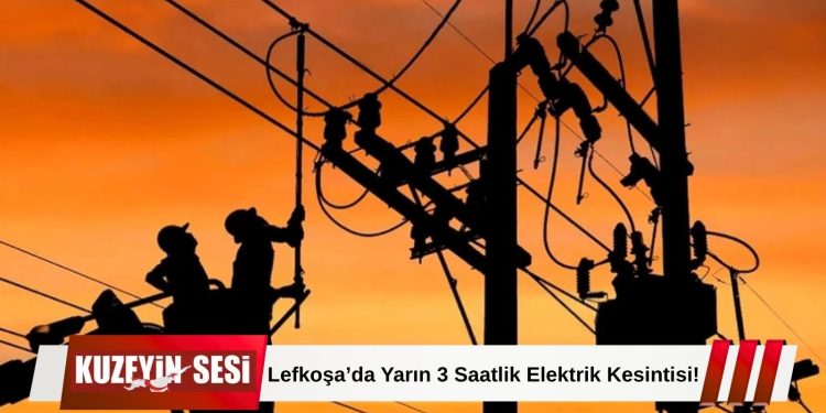 Kıb-Tek’ten Lefkoşa’da Planlı Elektrik Kesintisi Uyarısı!
