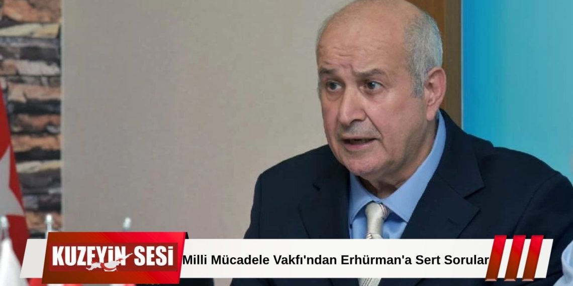 Milli Mücadele Vakfı’ndan Erhürman’a çağrı: “Rum tarafı neyi değiştirdi?”