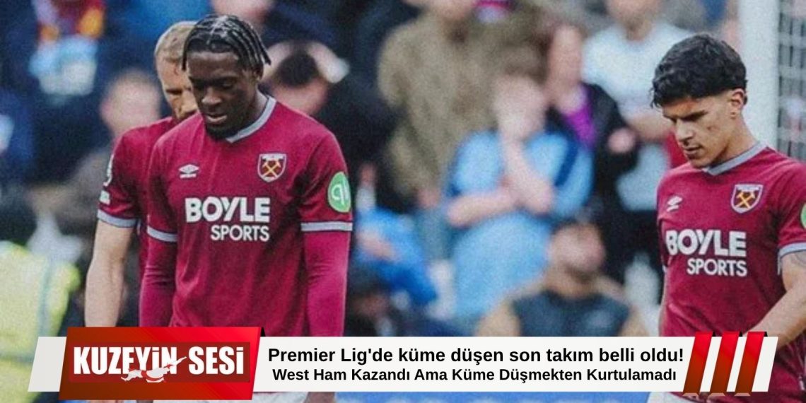 West Ham Championship’e Düştü!