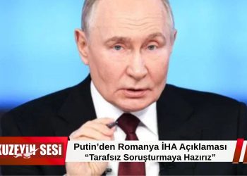 Putin’den Romanya İHA Açıklaması: “Tarafsız Soruşturmaya Hazırız”