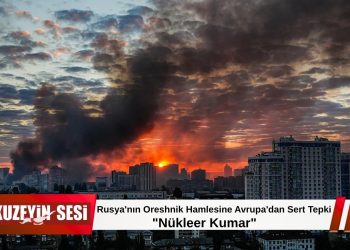 Oreshnik Füzesi Krizi: AB Liderleri Moskova’yı Hedef Aldı!