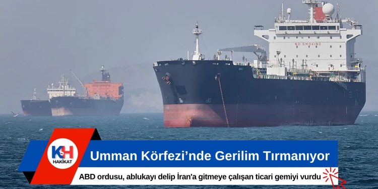ABD güçleri İran’a giden ticari gemiyi vurdu: Gerginlik yeniden tırmandı!