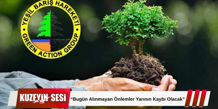 Yeşil Barış Hareketi’nden Kritik Uyarı!