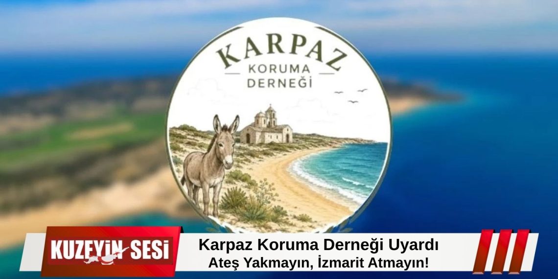 Karpaz Koruma Derneği’nden Yangın Uyarısı: Ateş Yakmayın, İzmarit Atmayın!