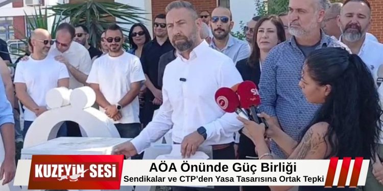 AÖA Önünde Ortak Tepki: Sendikalar ve CTP Yasa Tasarısının Geri Çekilmesini İstedi