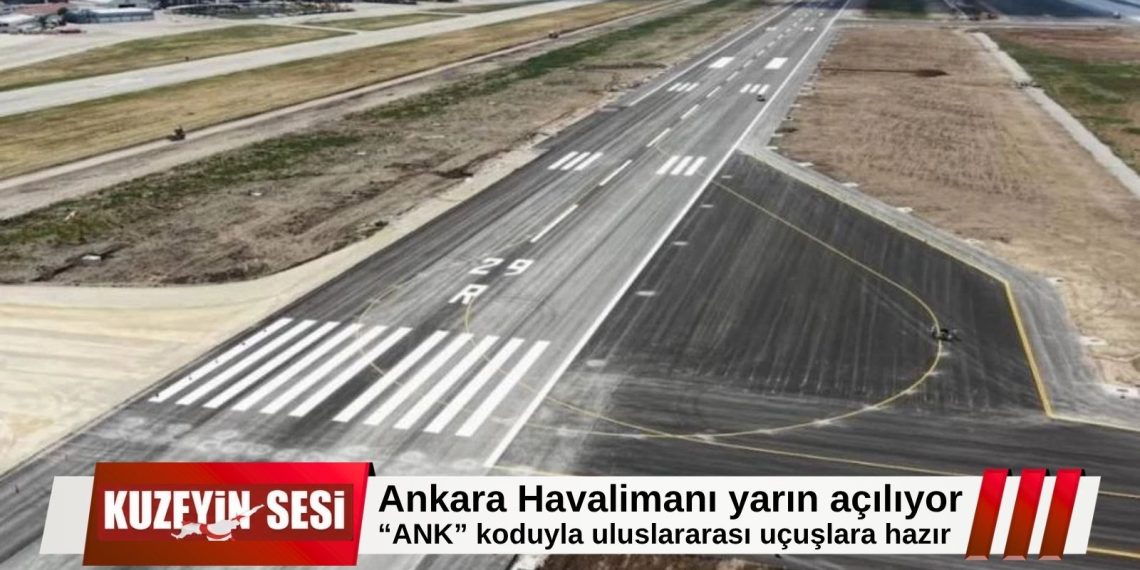Ankara Havalimanı yarın hizmete açılıyor