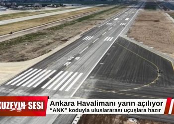 Ankara Havalimanı yarın hizmete açılıyor