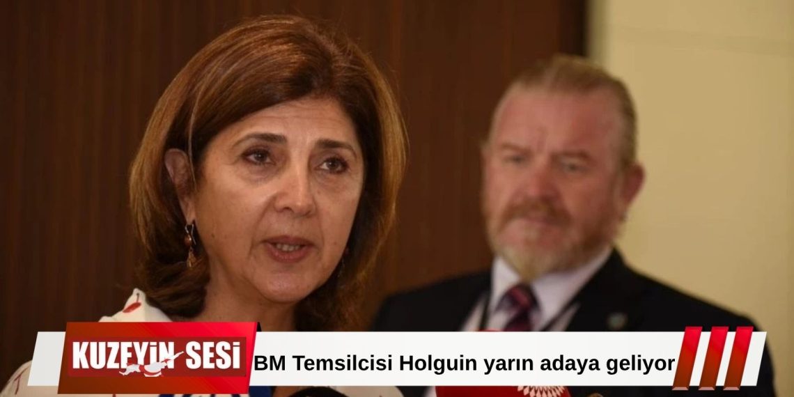 BM Genel Sekreteri’nin Kıbrıs Kişisel Temsilcisi Maria Angela Holguin yarın adaya geliyor!