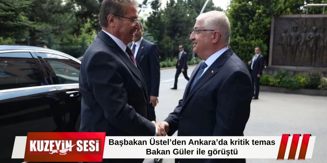 Başbakan Üstel, Ankara temasları kapsamında Bakan Güler ile görüştü