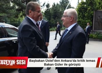 Başbakan Üstel, Ankara temasları kapsamında Bakan Güler ile görüştü