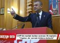 CHP’de mutlak butlan kararı sonrası ilk grup toplantısı: “Bu, bir sonraki iktidara yapılan darbedir”