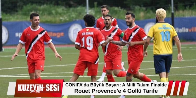 CONIFA’da Büyük Başarı: A Milli Takım Finalde!