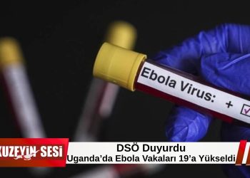 DSÖ: Uganda’da 19 Ebola vakası tespit edildi!