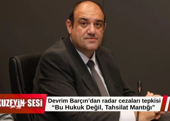 Barçın’dan radar cezası düzenlemesine tepki: “Bu hukuk değil, mali tahsilat yaklaşımıdır”