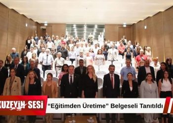 “Eğitimden Üretime” belgeseli tanıtıldı!