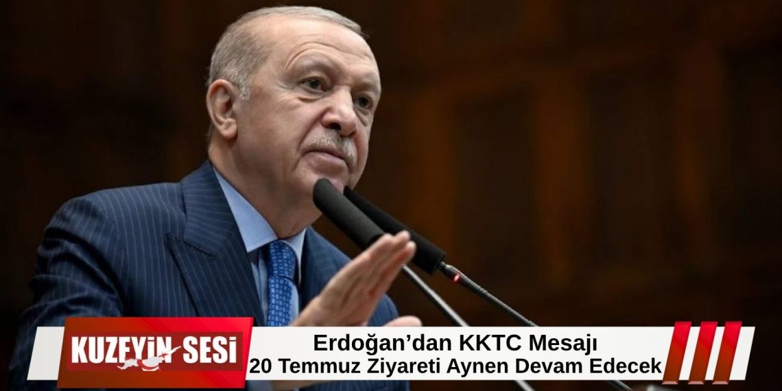 Erdoğan’dan 20 Temmuz mesajı: Kıbrıs ziyaretleri sürecek!