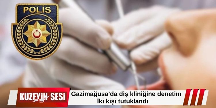 Gazimağusa’da kaçak sağlık hizmeti iddiası: İki kişi tutuklandı!