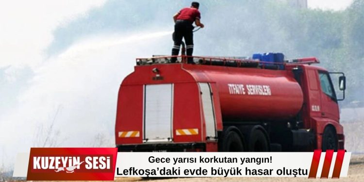 Lefkoşa’da ev yangını, Alsancak’ta arazi alevlere teslim oldu!
