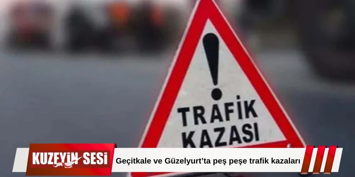 Geçitkale ve Güzelyurt’ta trafik kazaları: Bir kişi yaralandı, bir sürücü gözaltına alındı