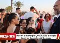 Hasan Sadıkoğlu Çocuklarla Buluştu: İskele’de Unutulmaz Şenlik.