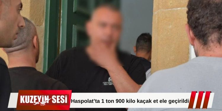 Haspolat’ta 1 ton 900 kilo kaçak et ele geçirildi: Zanlı 3 gün tutuklu kalacak!