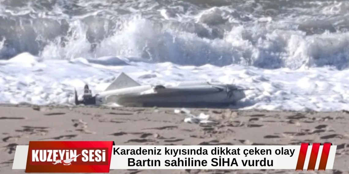 Bartın sahiline mühimmat taşıdığı değerlendirilen SİHA vurdu