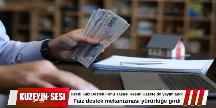 Kredi Faiz Destek Fonu Yasası yürürlüğe girdi!