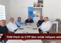 TAM Parti ile CTP İskele’de ortak diyalog zemini oluşturdu