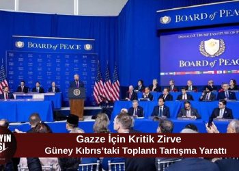 Gazze Barış Kurulu’nun Güney Kıbrıs toplantısı tartışma yarattı