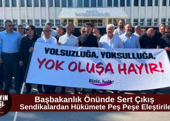 Sendikalardan Başbakanlık önünde hükümete sert eleştiriler