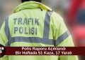 Bir haftada 51 trafik kazası: 17 yaralı, 2 bin 255 sürücüye ceza
